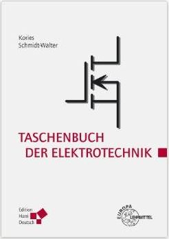 Taschenbuch der Elektrotechnik, 7. Auflage, 677 Seiten - Ein Nachschlagewerk fr Studentinnen und Studenten der Elektrotechnik